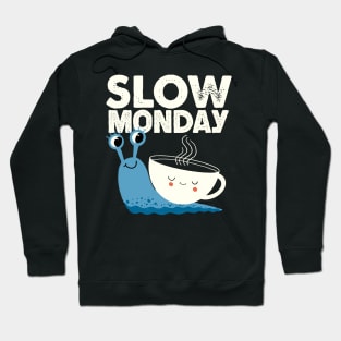 Slow monday Hoodie